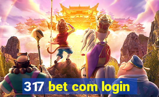 317 bet com login